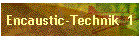 Encaustic-Technik  1